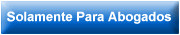 Solamente Para Abogados 